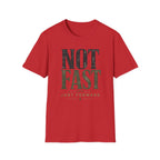 Not Fast, Just Forward T-Shirt