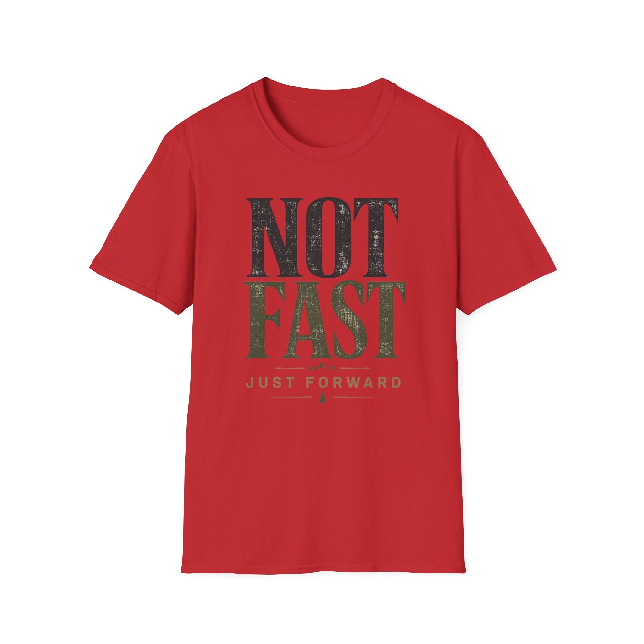 Not Fast, Just Forward T-Shirt