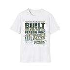 Built for the Person Who Just Wants to Feel Better Inspirational T-Shirt