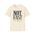 Not Fast, Just Forward T-Shirt