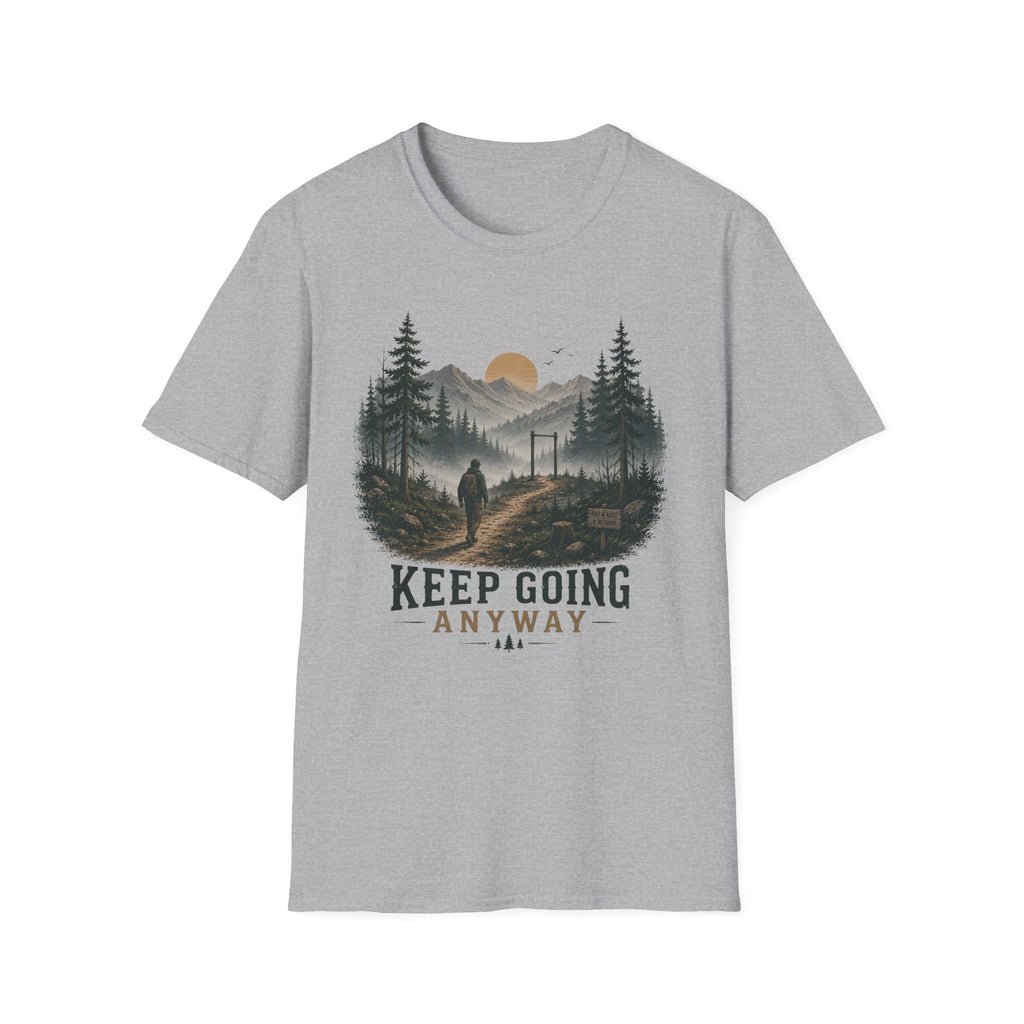 Keep Going Anyway Inspirational T-Shirt
