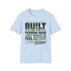 Built for the Person Who Just Wants to Feel Better Inspirational T-Shirt