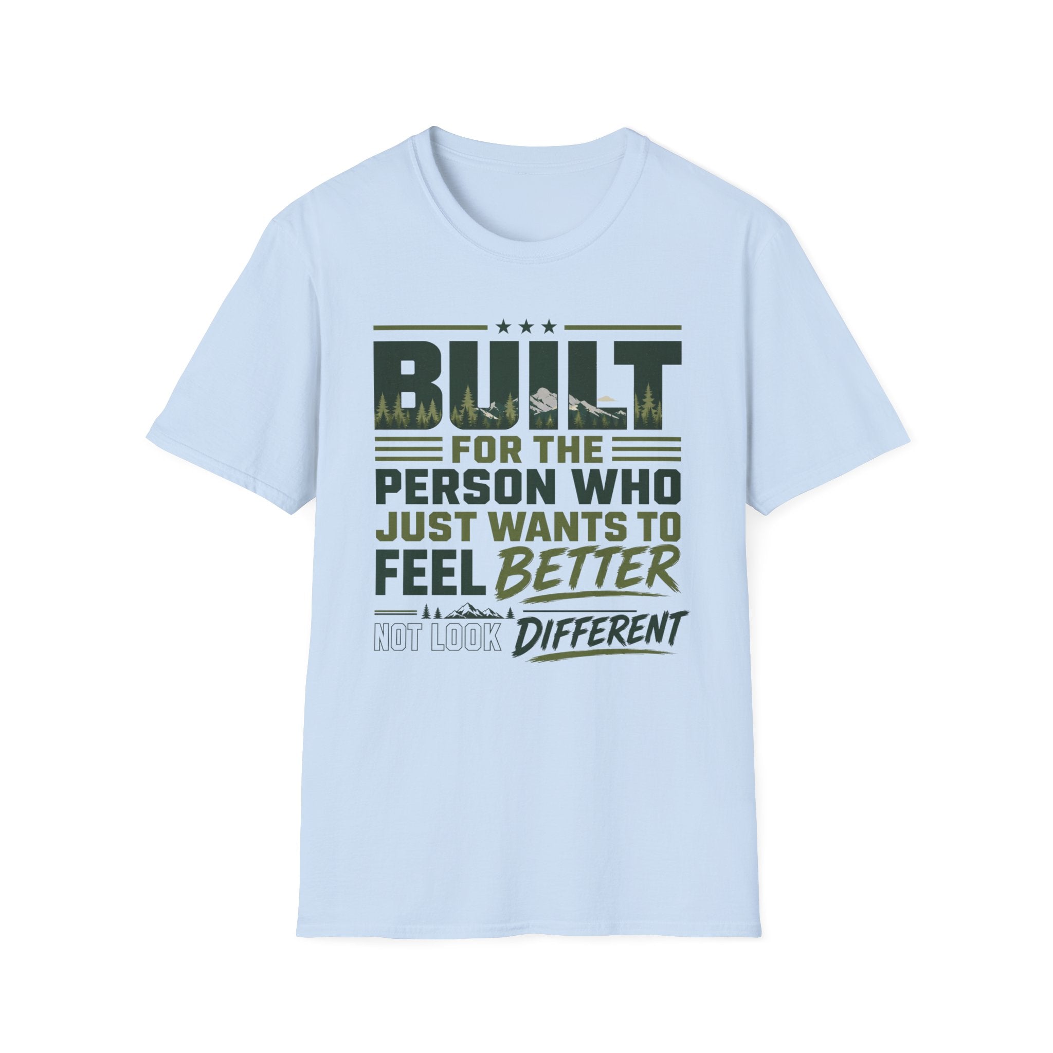 Built for the Person Who Just Wants to Feel Better Inspirational T-Shirt