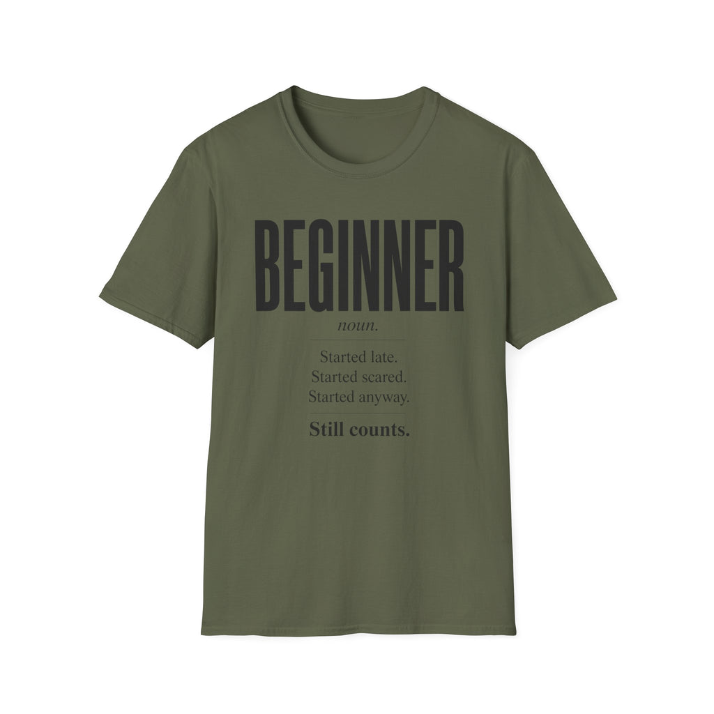 Beginner Started Anyway Inspirational Quote T-Shirt