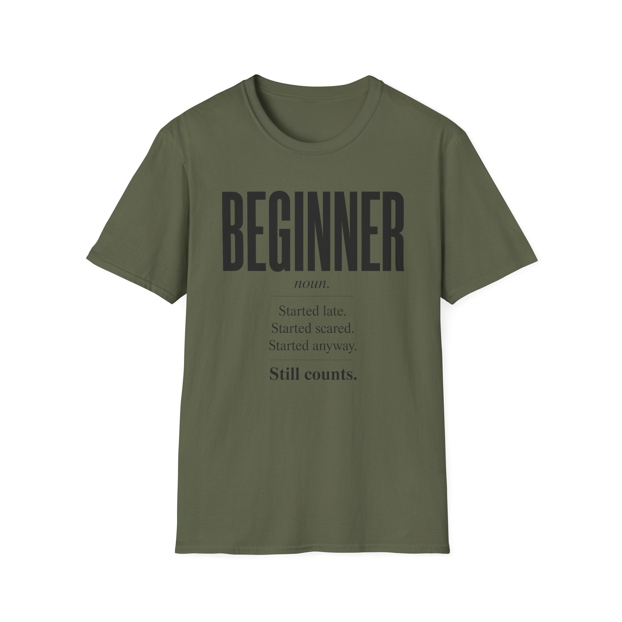 Beginner Started Anyway Inspirational Quote T-Shirt