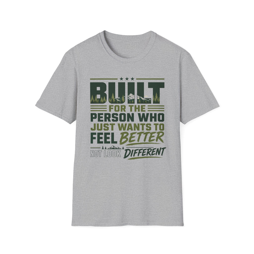 Built for the Person Who Just Wants to Feel Better Inspirational T-Shirt