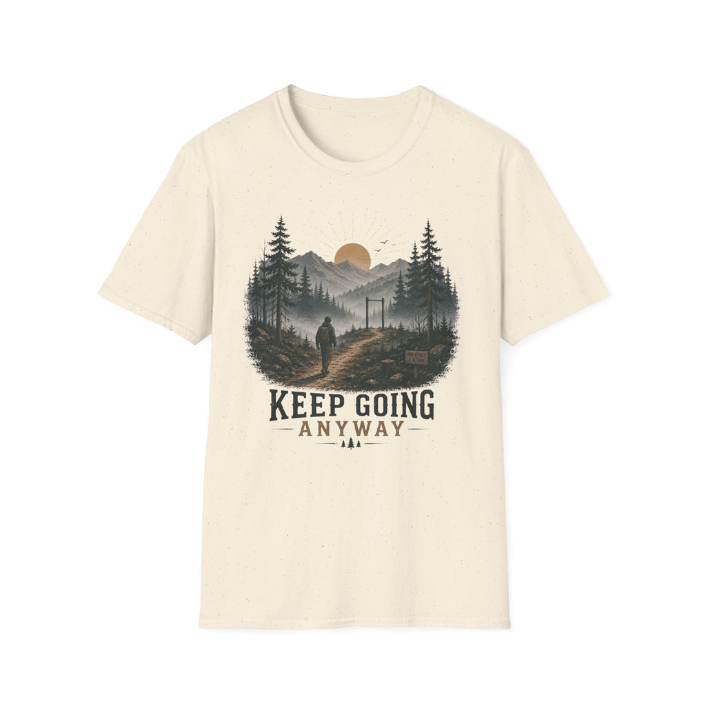 Keep Going Anyway Inspirational T-Shirt