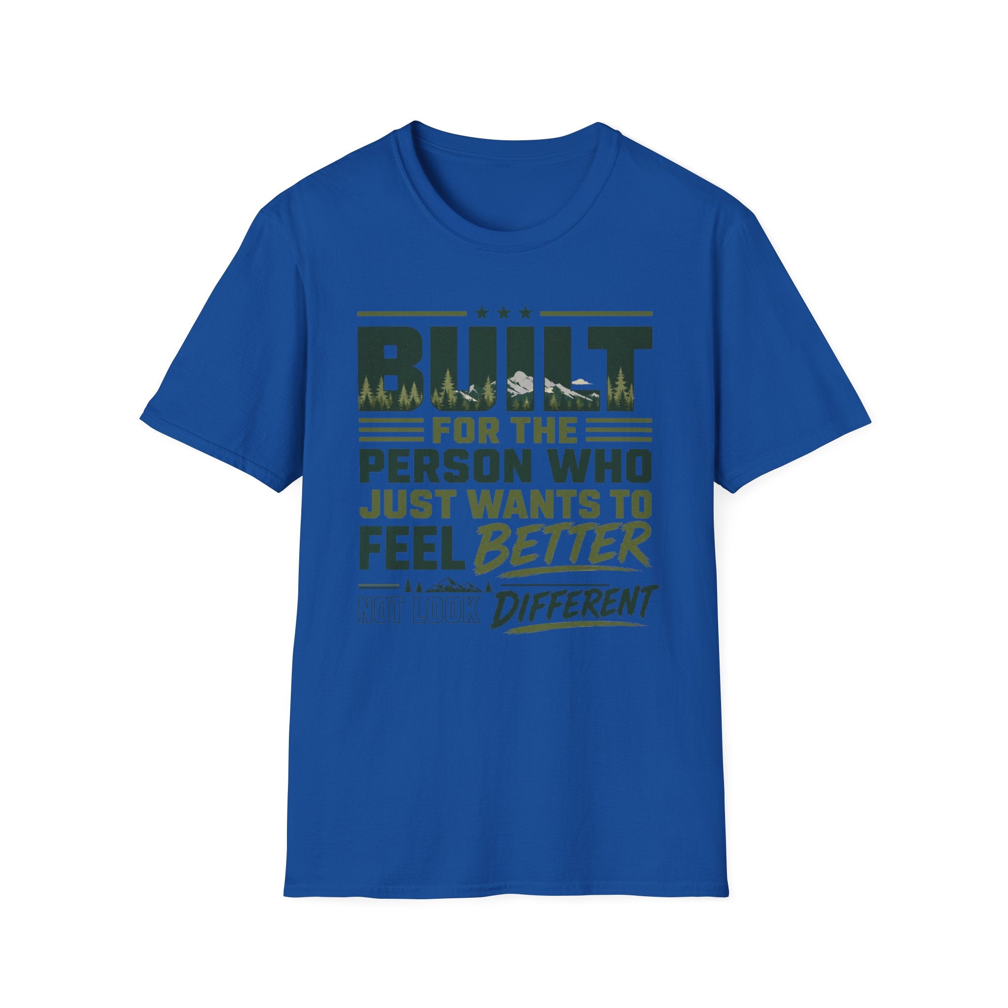 Built for the Person Who Just Wants to Feel Better Inspirational T-Shirt