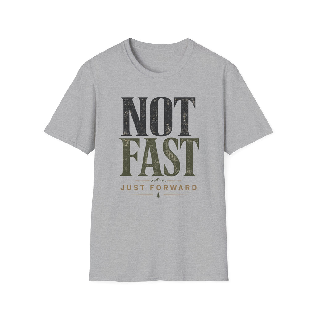 Not Fast, Just Forward T-Shirt