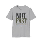 Not Fast, Just Forward T-Shirt