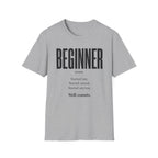 Beginner Started Anyway Inspirational Quote T-Shirt
