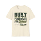 Built for the Person Who Just Wants to Feel Better Inspirational T-Shirt