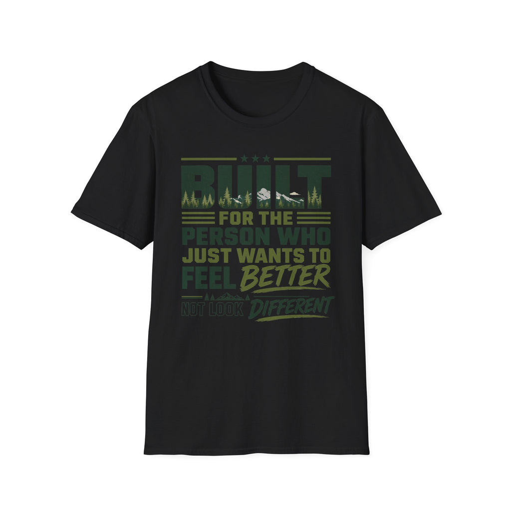 Built for the Person Who Just Wants to Feel Better Inspirational T-Shirt