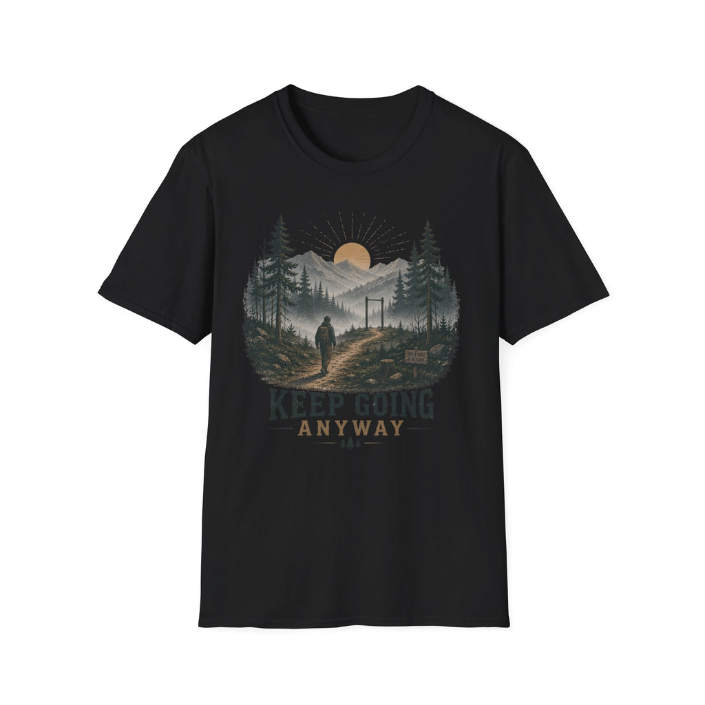 Keep Going Anyway Inspirational T-Shirt