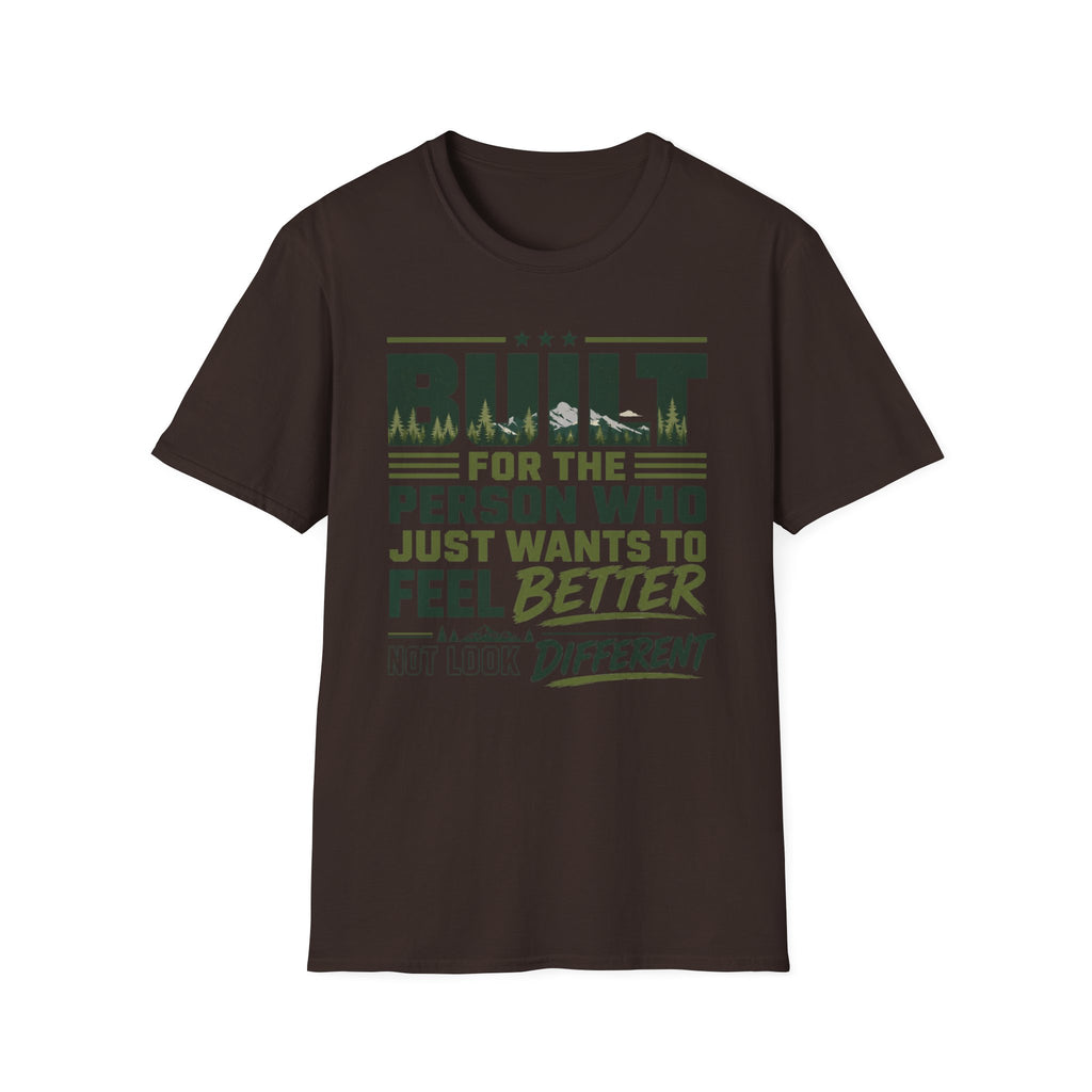 Built for the Person Who Just Wants to Feel Better Inspirational T-Shirt